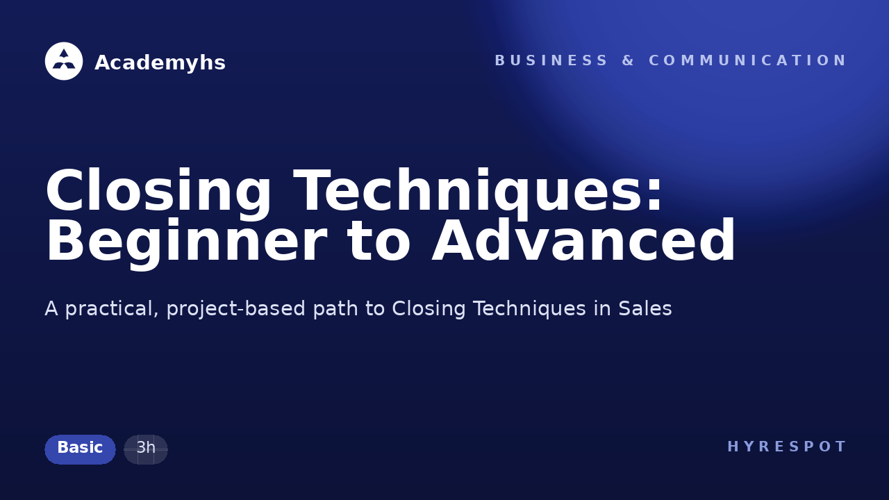 Closing Techniques: Beginner to Advanced
