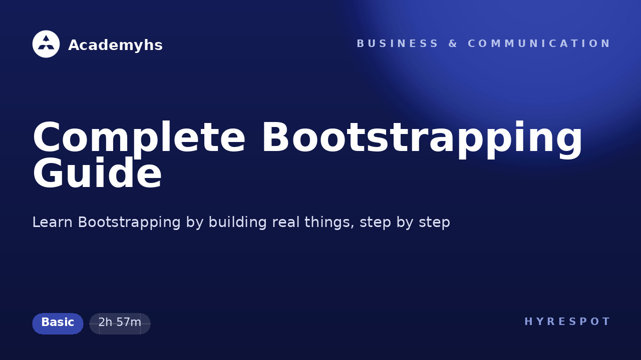 Complete Bootstrapping Guide