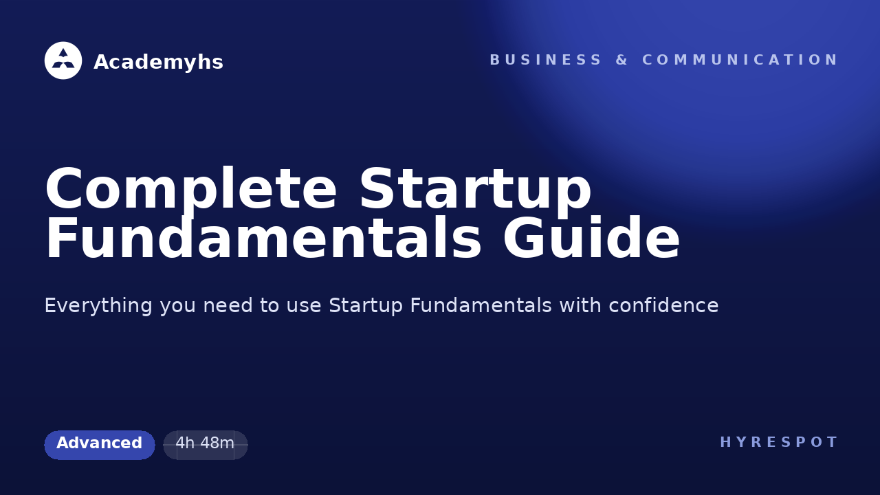 Complete Startup Fundamentals Guide