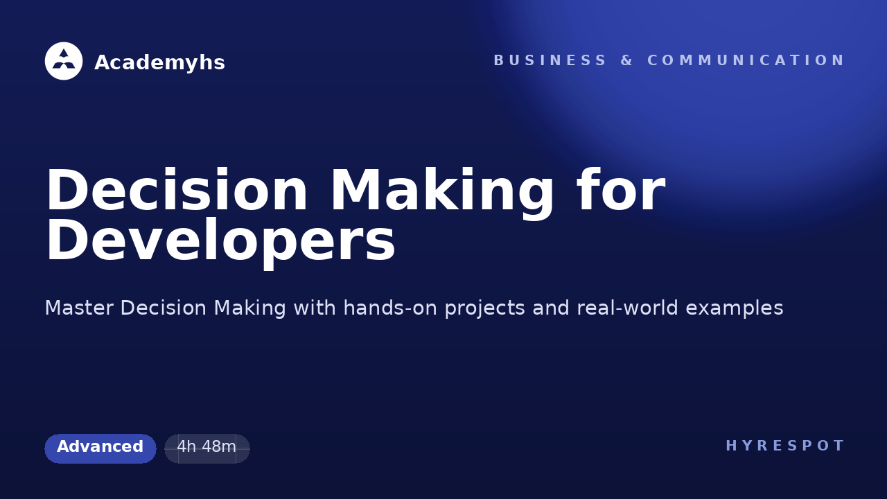 Decision Making for Developers