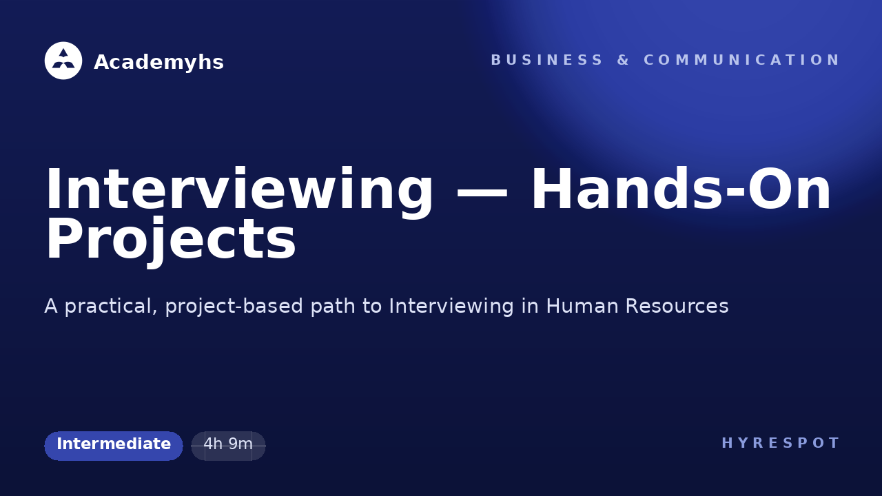 Interviewing — Hands-On Projects