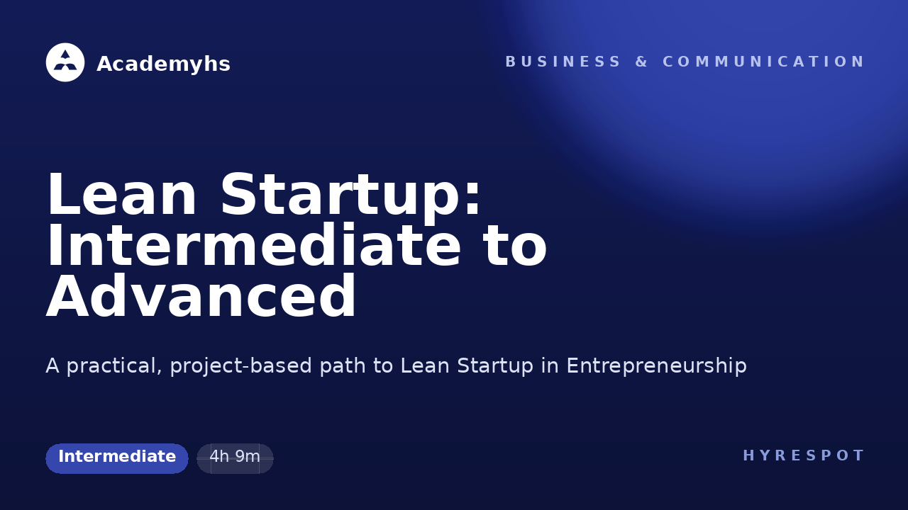 Lean Startup: Intermediate to Advanced