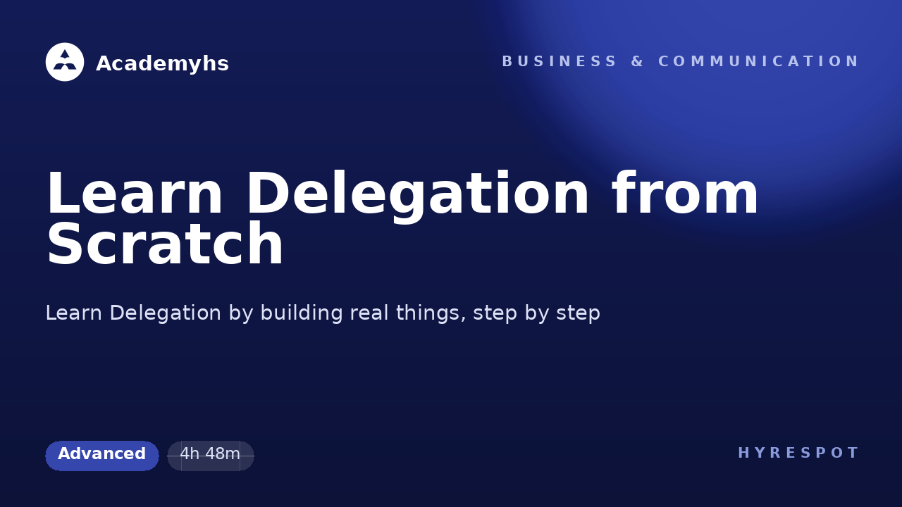 Learn Delegation from Scratch