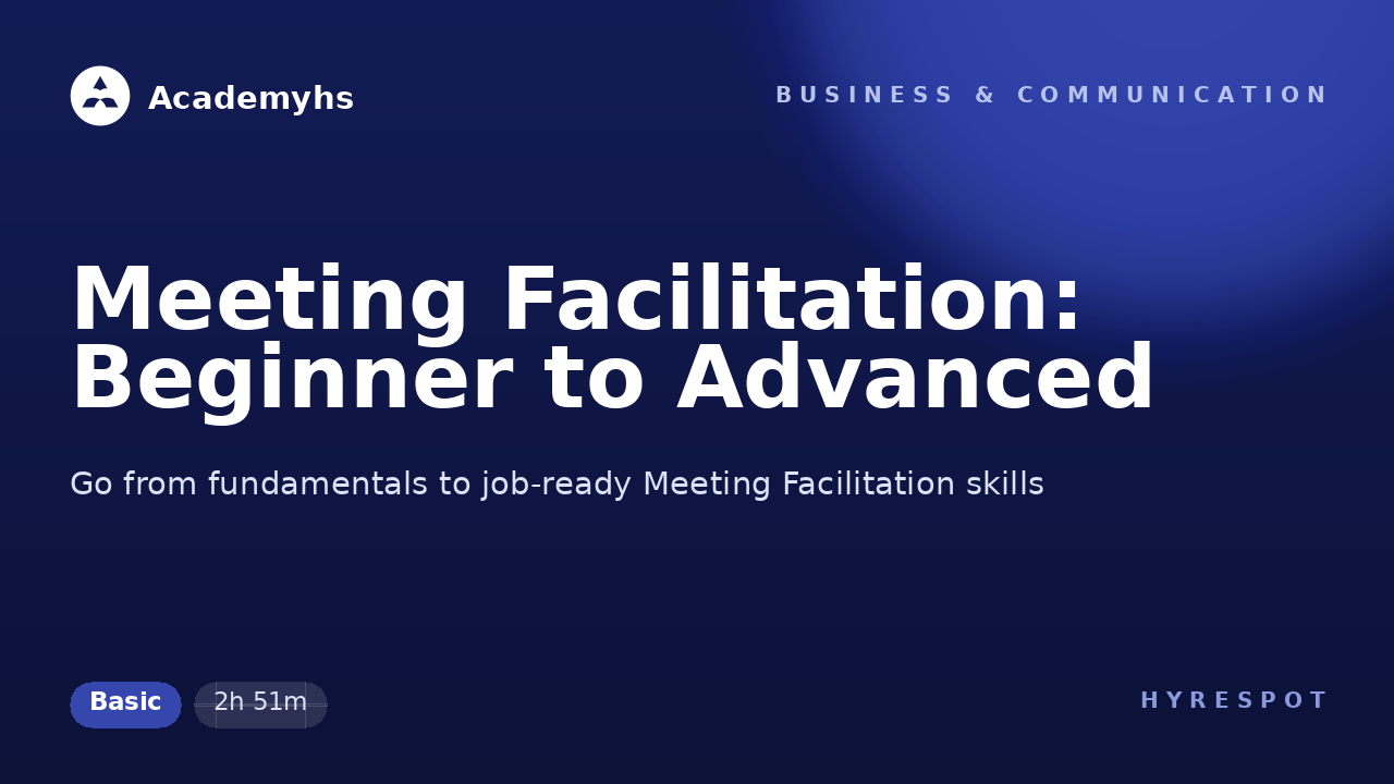 Meeting Facilitation: Beginner to Advanced