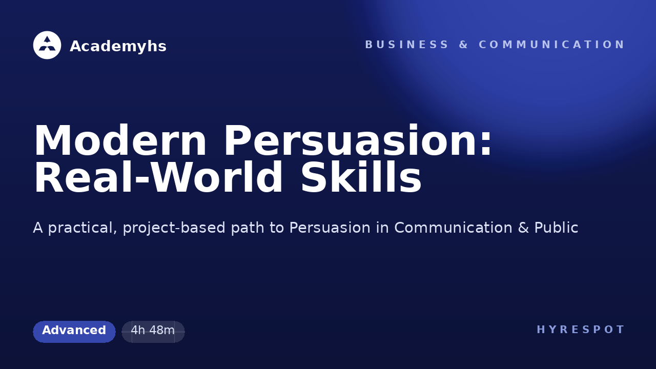 Modern Persuasion: Real-World Skills