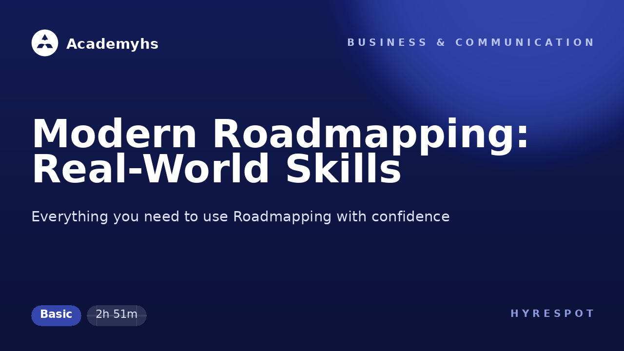 Modern Roadmapping: Real-World Skills