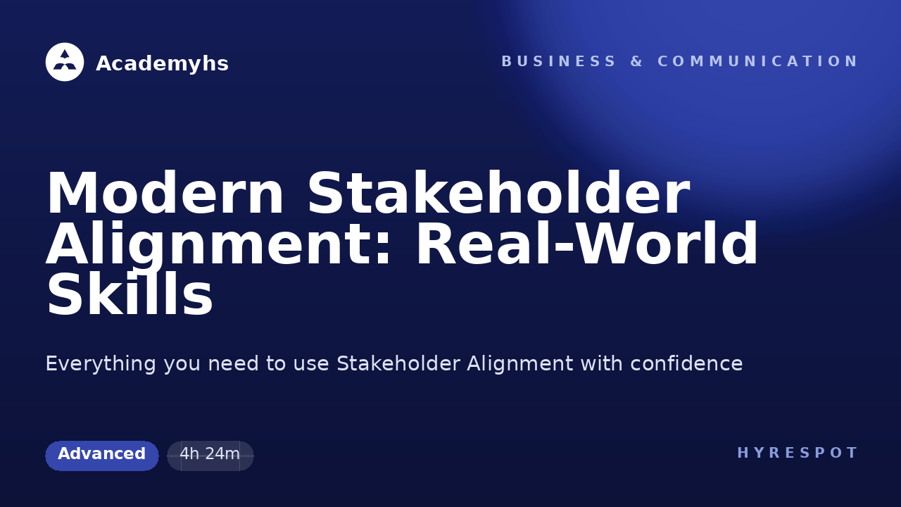 Modern Stakeholder Alignment: Real-World Skills
