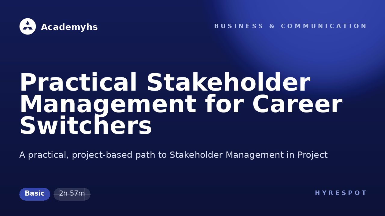Practical Stakeholder Management for Career Switchers