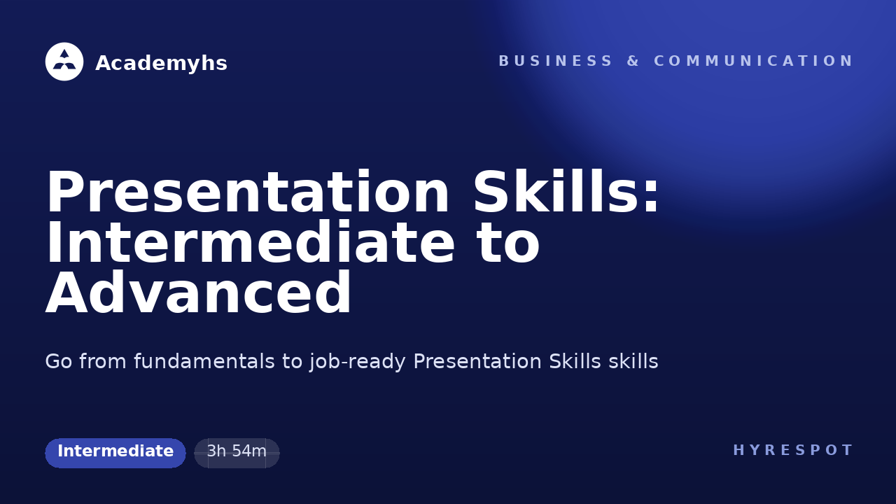 Presentation Skills: Intermediate to Advanced