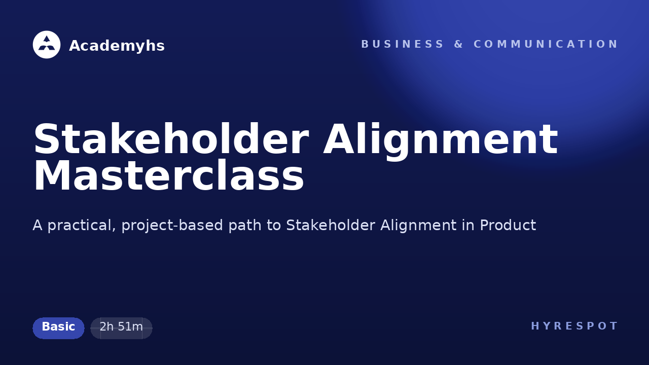 Stakeholder Alignment Masterclass
