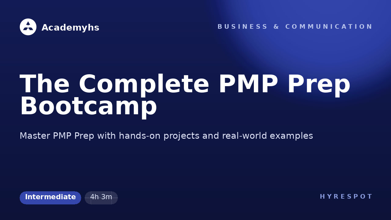 The Complete PMP Prep Bootcamp