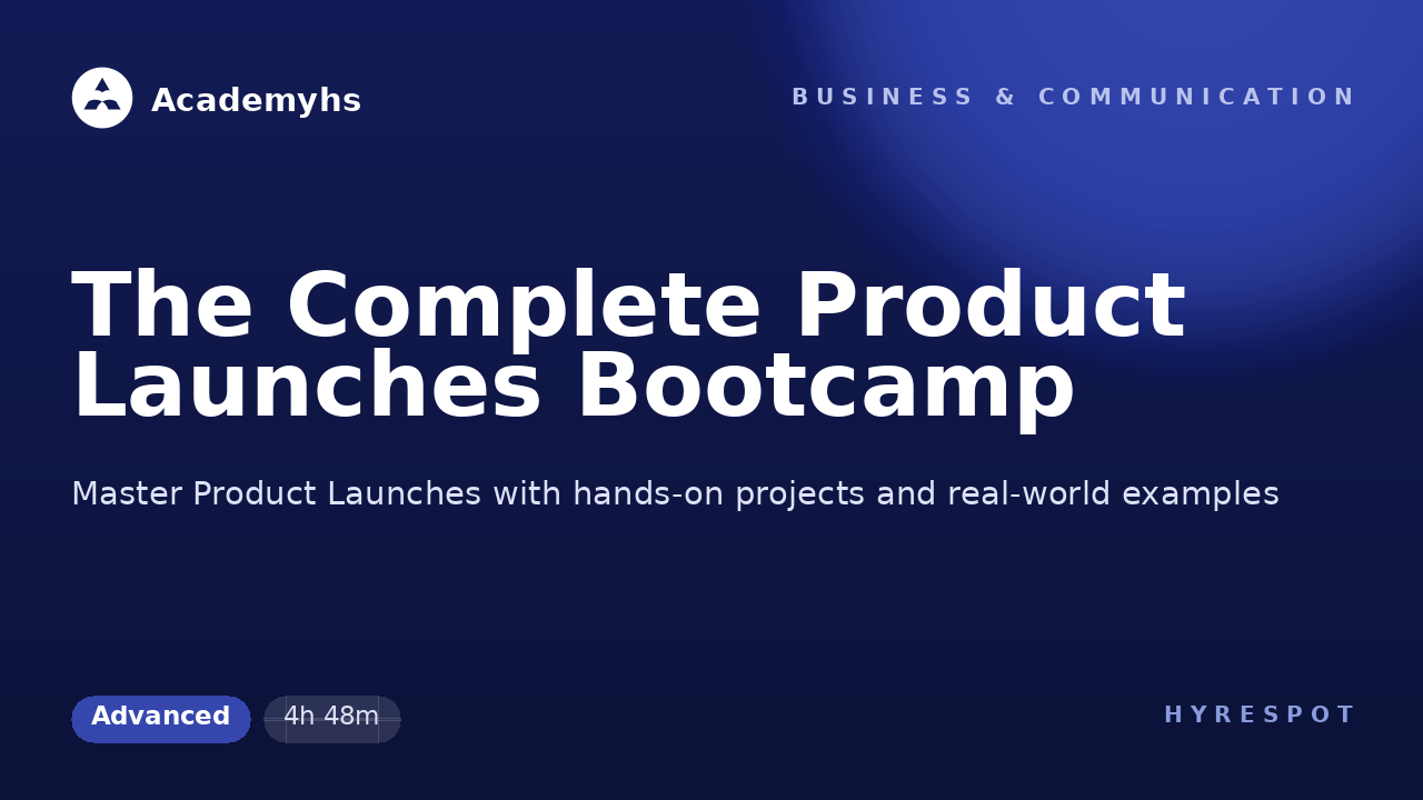 The Complete Product Launches Bootcamp