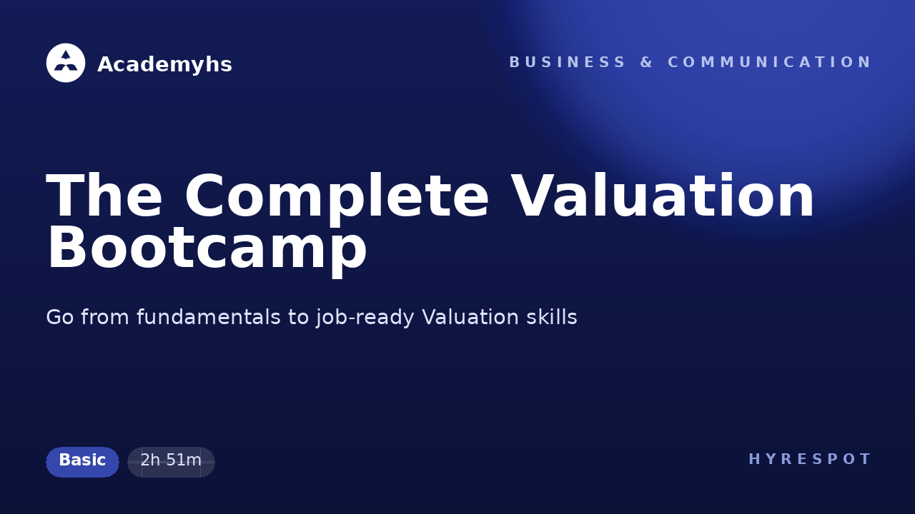 The Complete Valuation Bootcamp