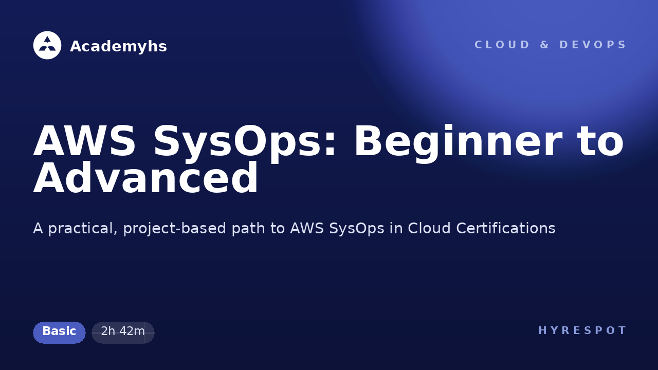 AWS SysOps: Beginner to Advanced