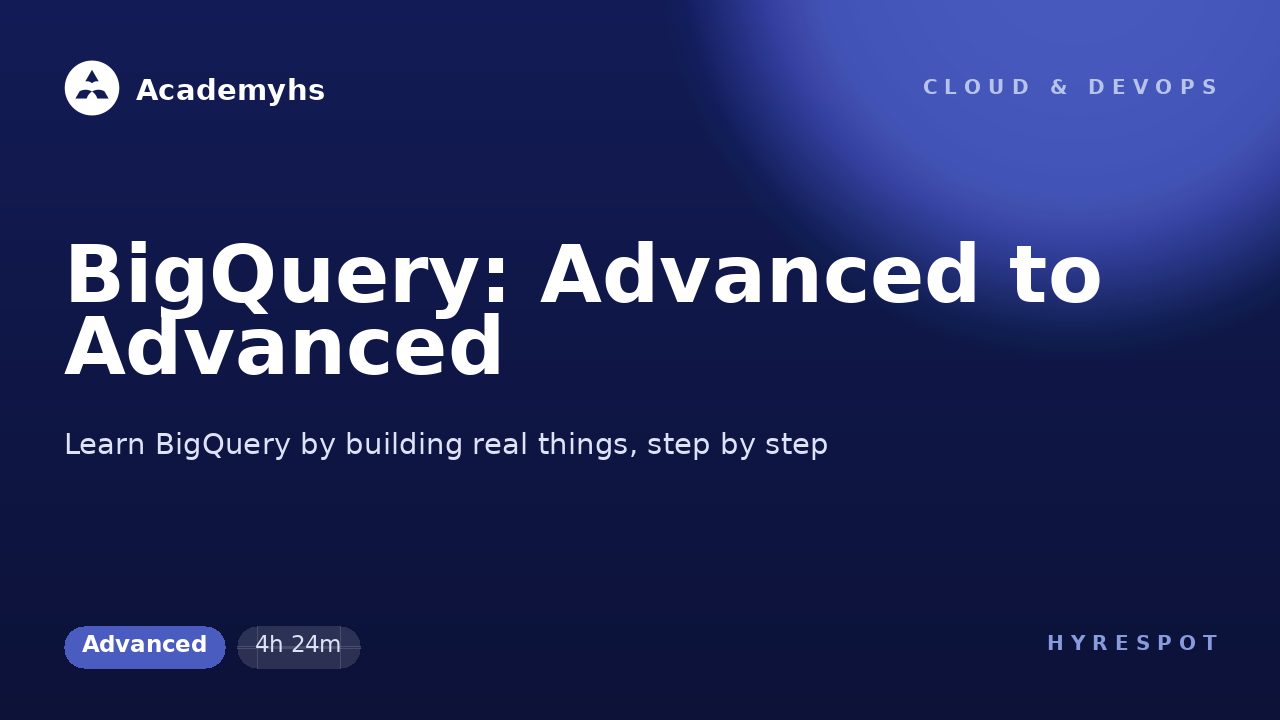 BigQuery: Advanced to Advanced