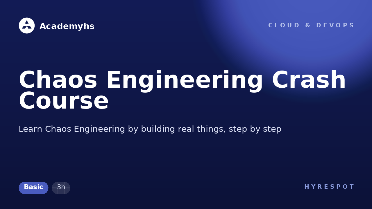 Chaos Engineering Crash Course