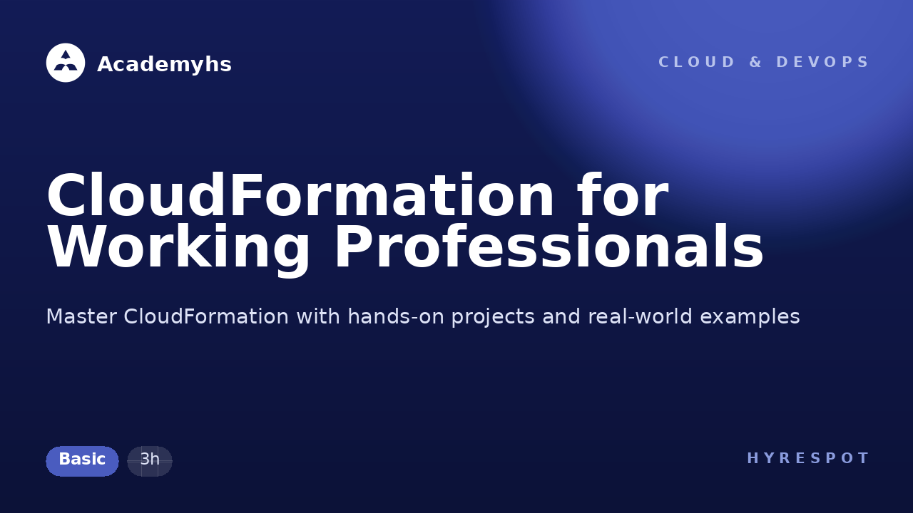 CloudFormation for Working Professionals