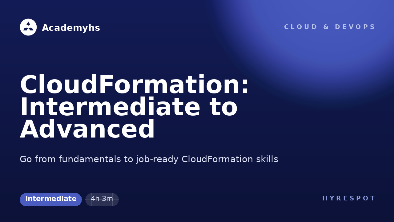 CloudFormation: Intermediate to Advanced