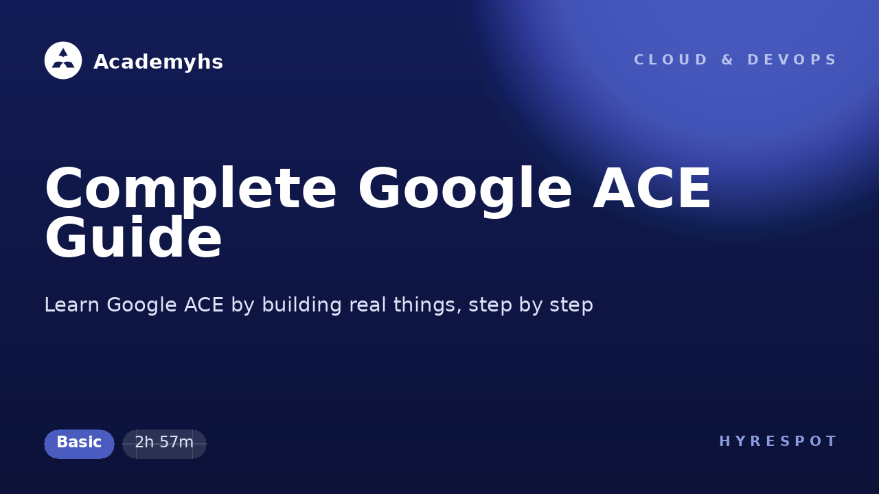 Complete Google ACE Guide