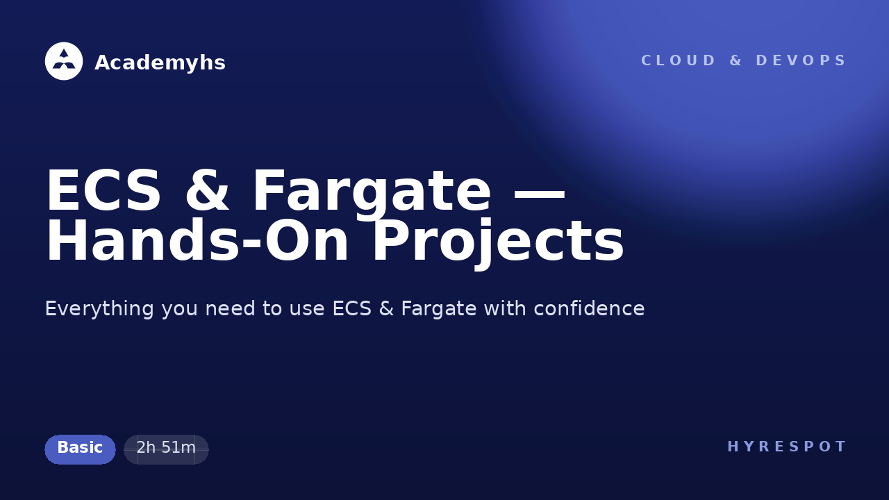 ECS & Fargate — Hands-On Projects