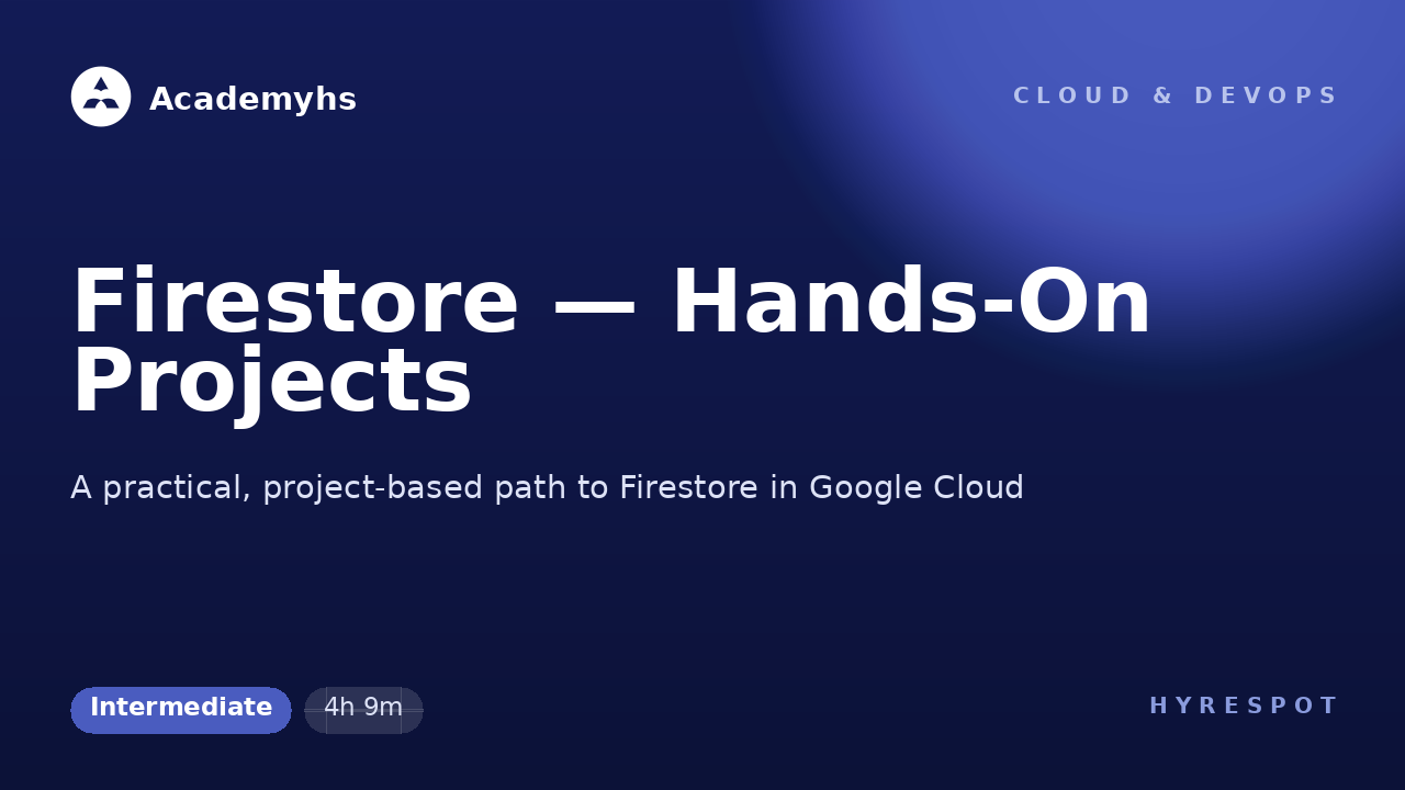 Firestore — Hands-On Projects