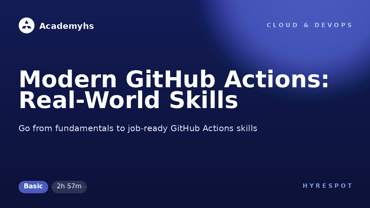 Modern GitHub Actions: Real-World Skills