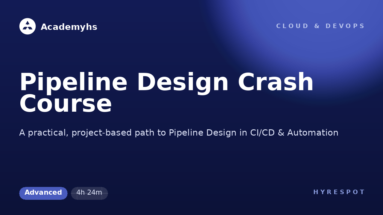 Pipeline Design Crash Course