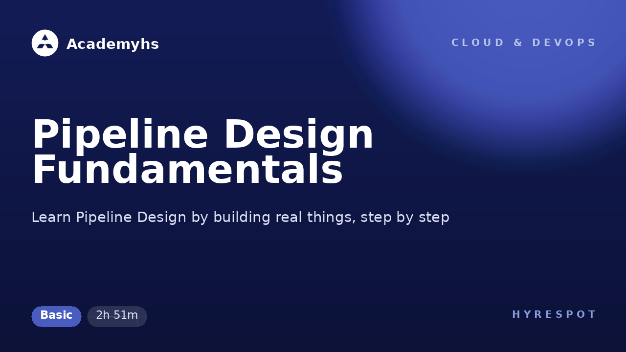 Pipeline Design Fundamentals