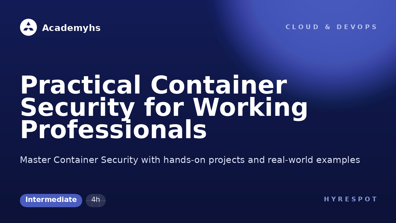Practical Container Security for Working Professionals