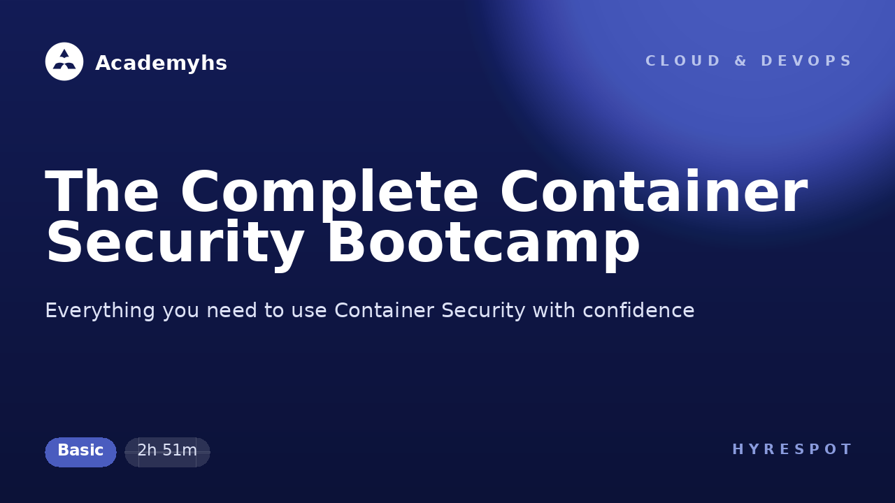 The Complete Container Security Bootcamp