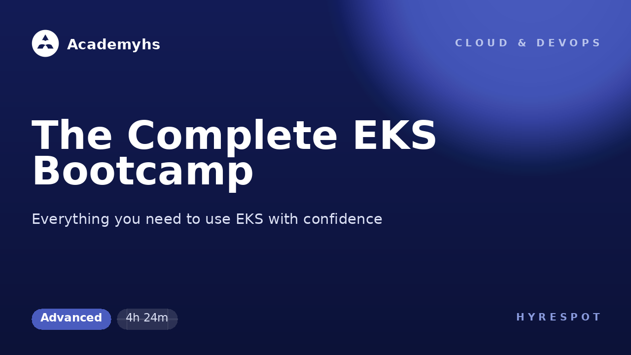 The Complete EKS Bootcamp