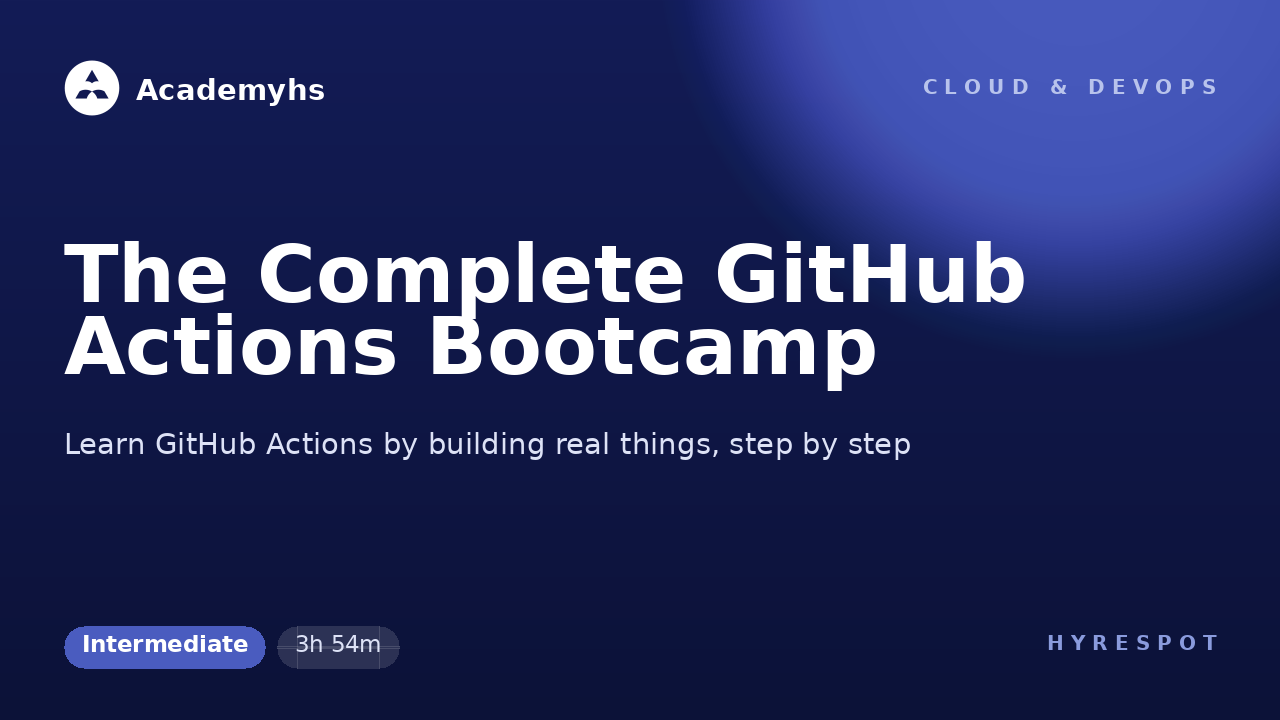 The Complete GitHub Actions Bootcamp