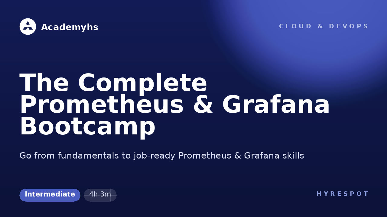 The Complete Prometheus & Grafana Bootcamp