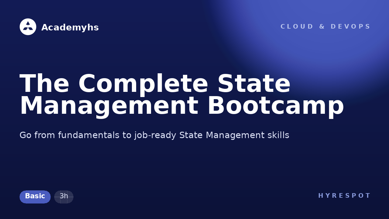 The Complete State Management Bootcamp