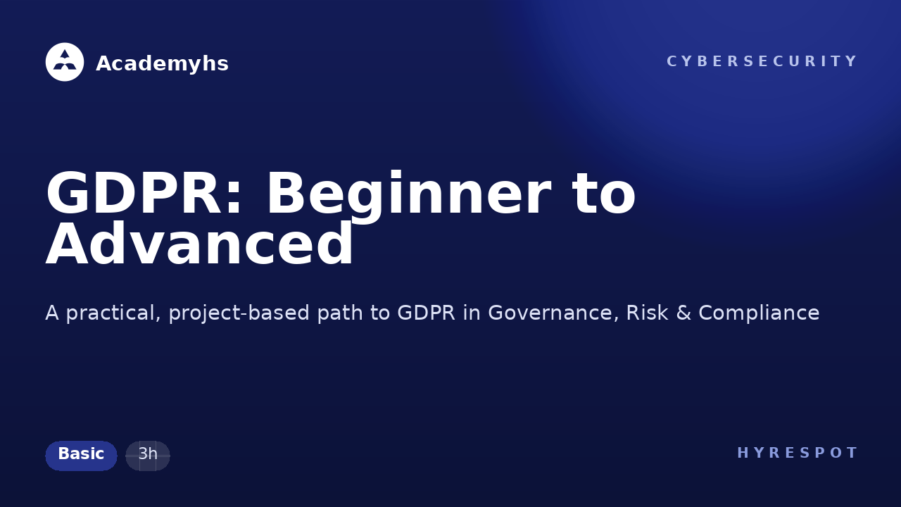 GDPR: Beginner to Advanced