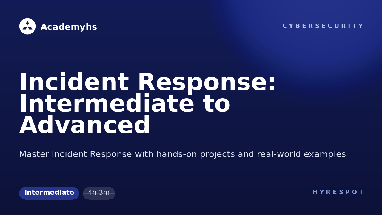 Incident Response: Intermediate to Advanced