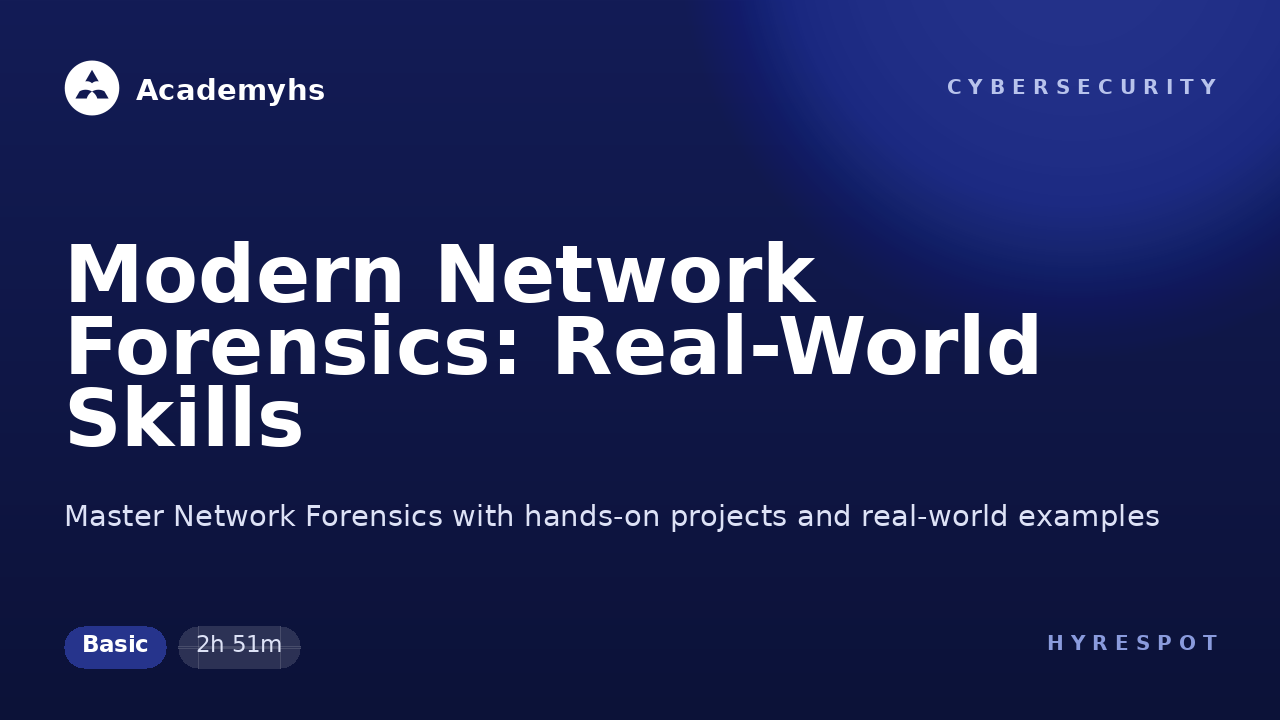 Modern Network Forensics: Real-World Skills