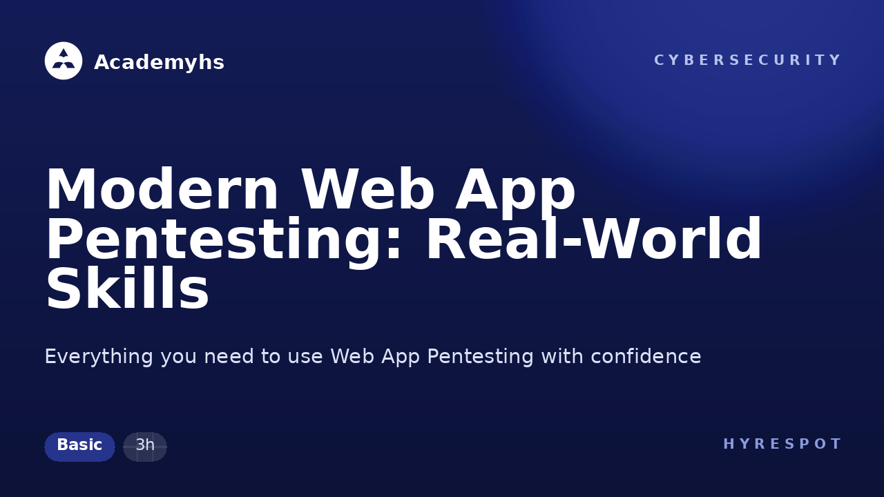 Modern Web App Pentesting: Real-World Skills