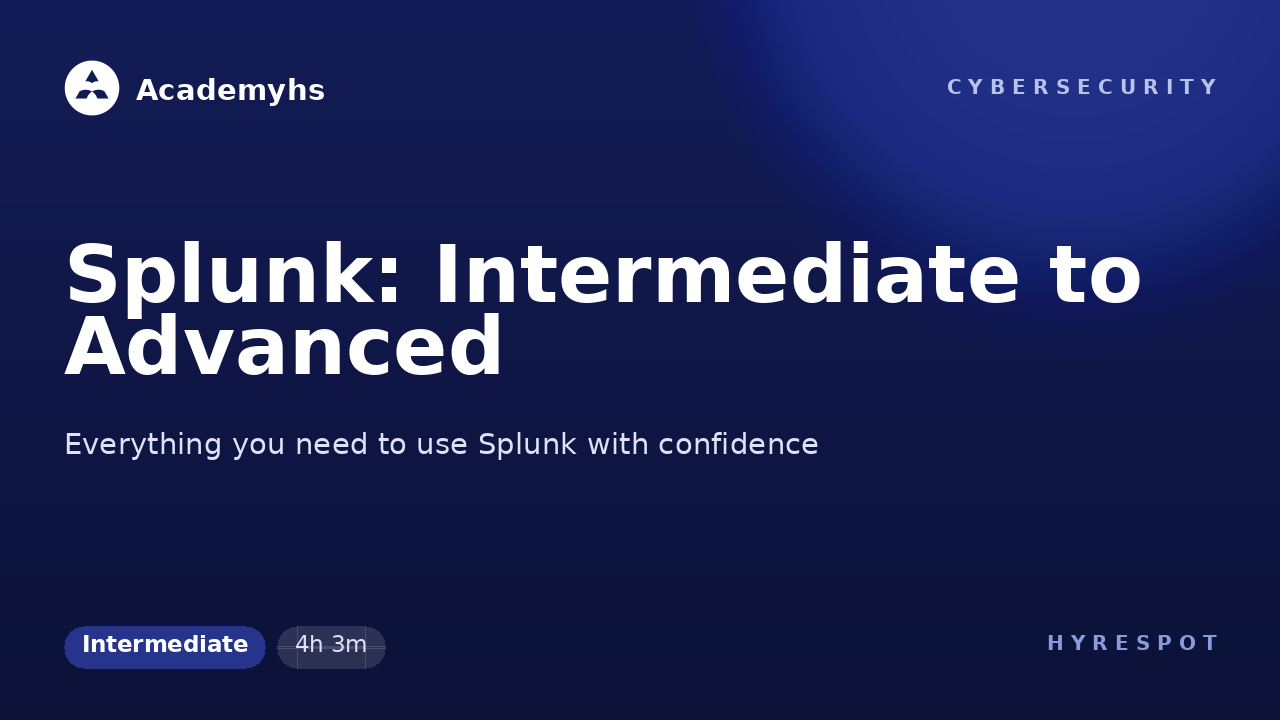 Splunk: Intermediate to Advanced