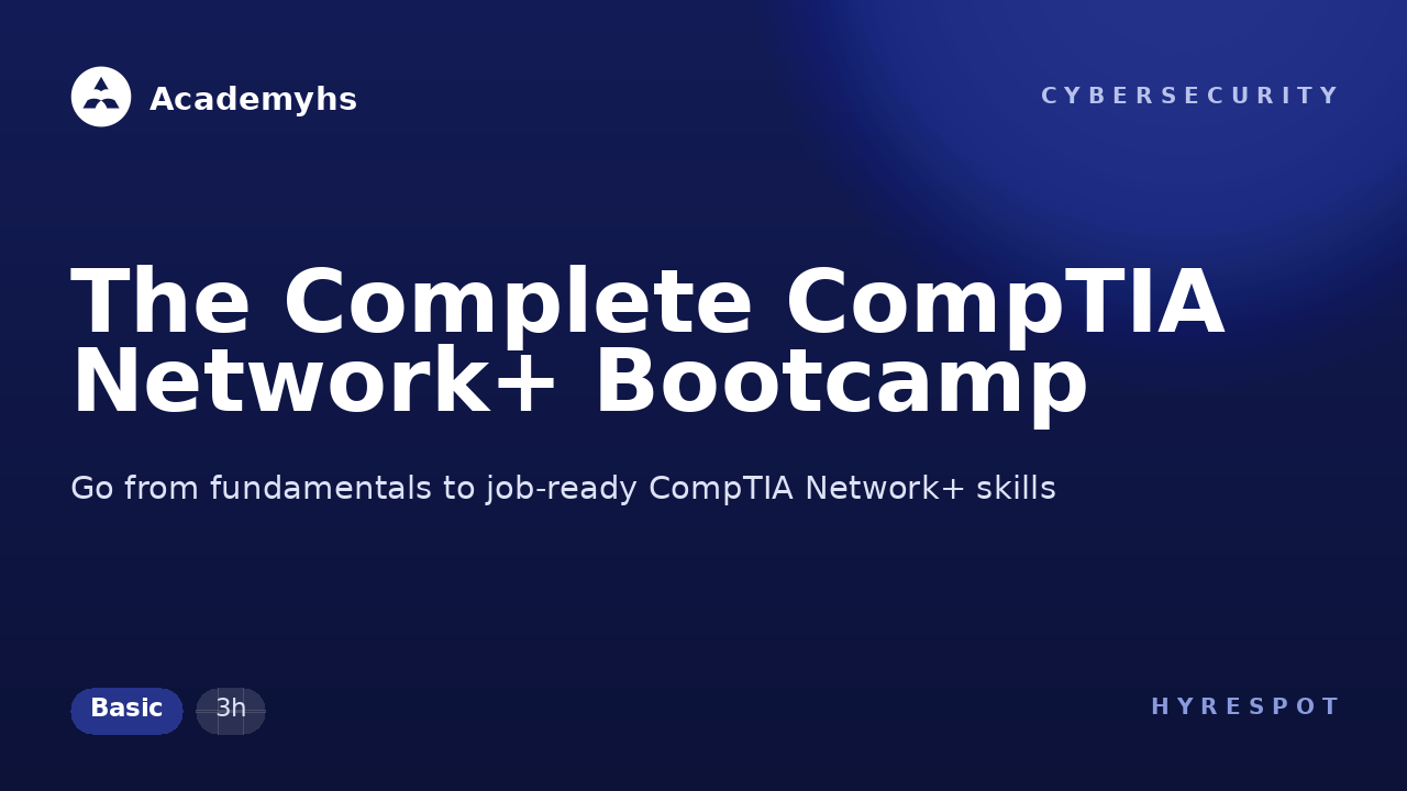 The Complete CompTIA Network+ Bootcamp