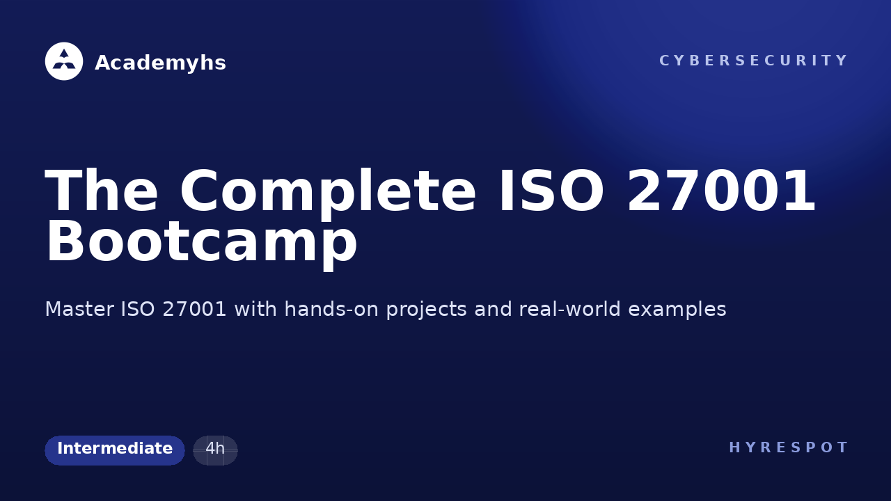 The Complete ISO 27001 Bootcamp