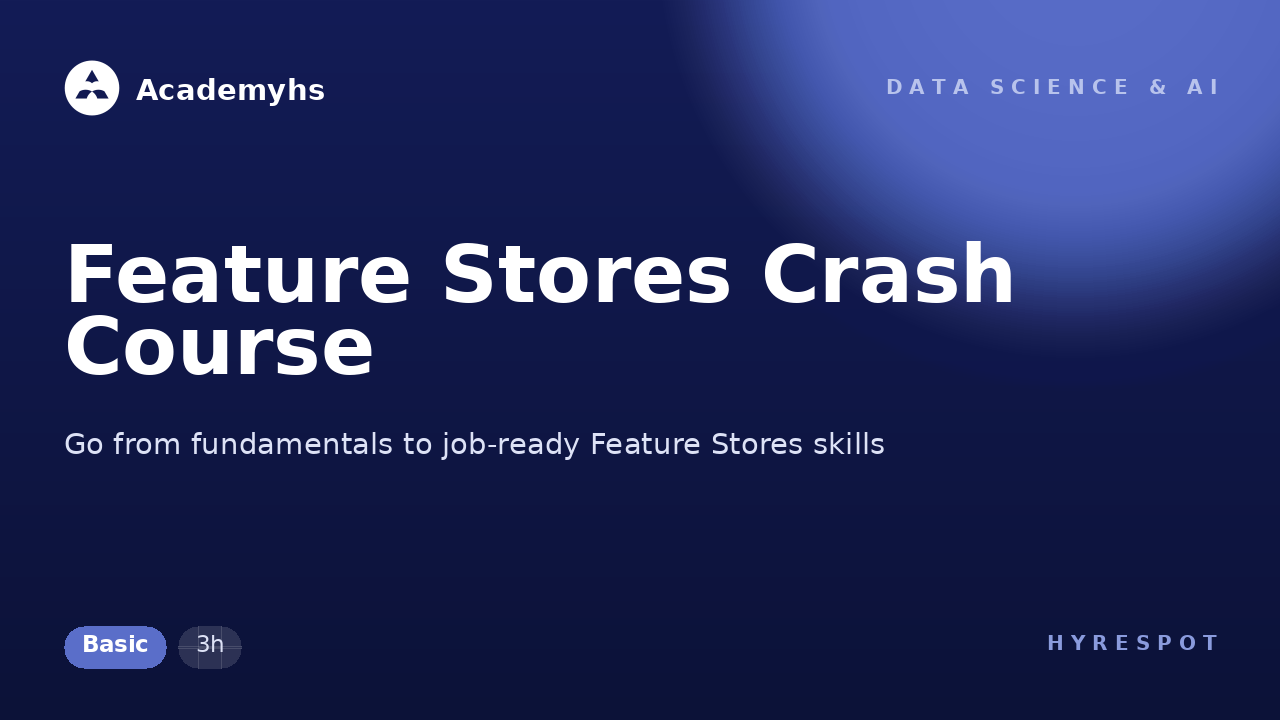 Feature Stores Crash Course