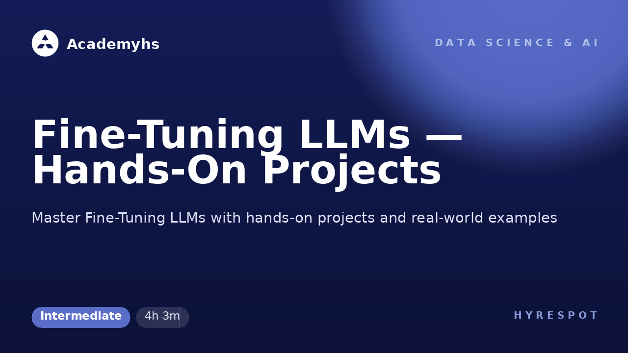 Fine-Tuning LLMs — Hands-On Projects