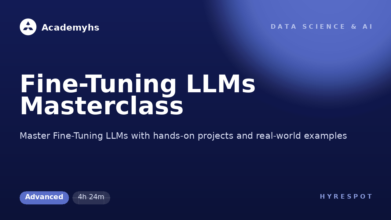 Fine-Tuning LLMs Masterclass