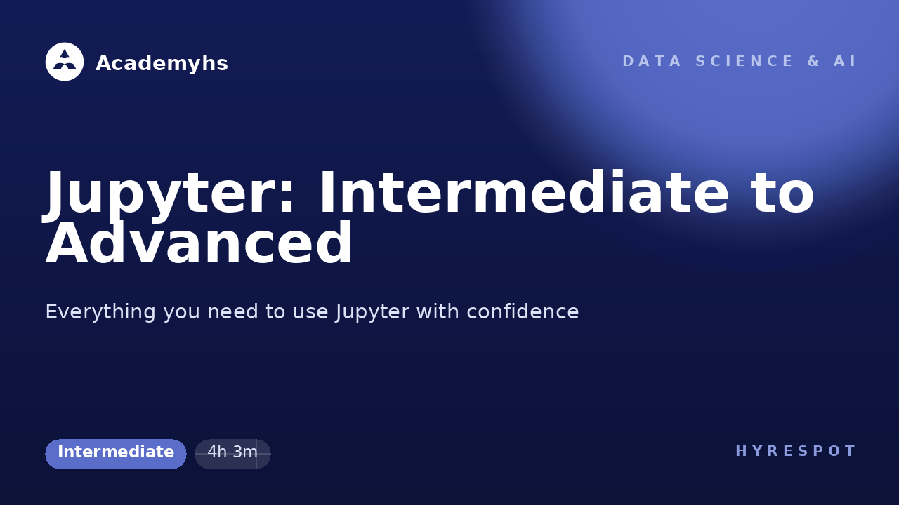 Jupyter: Intermediate to Advanced