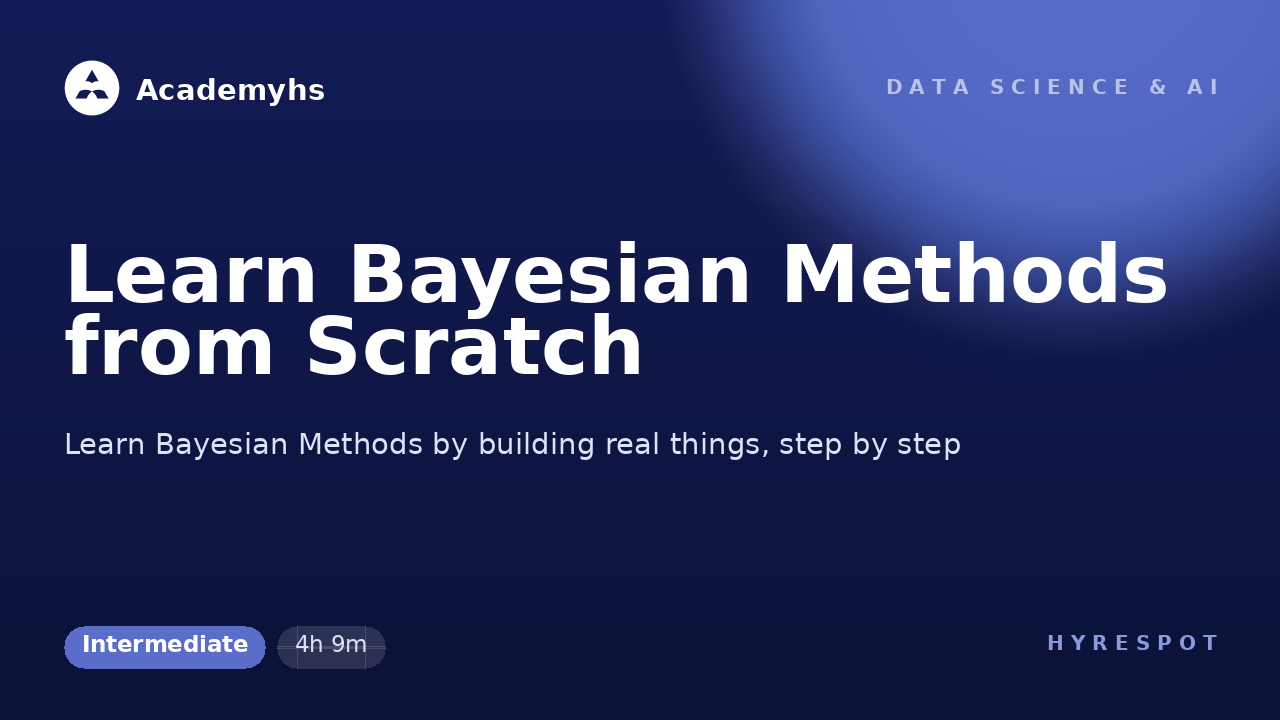 Learn Bayesian Methods from Scratch