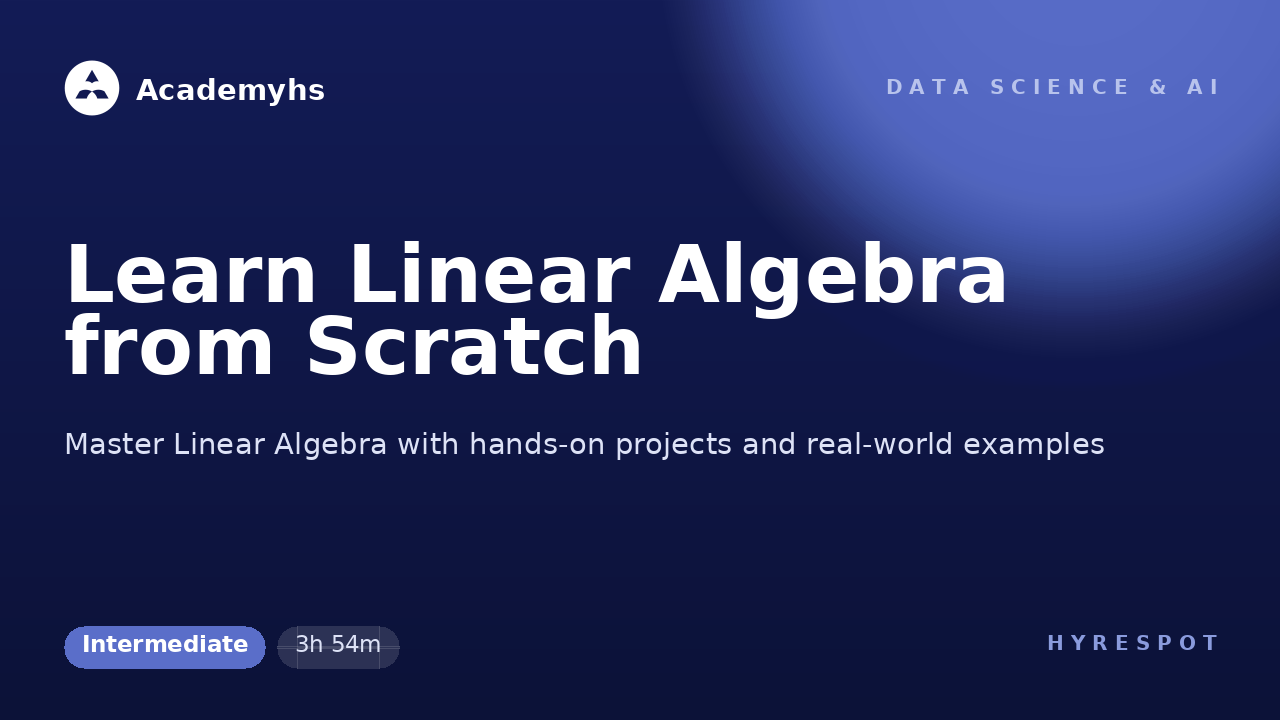 Learn Linear Algebra from Scratch