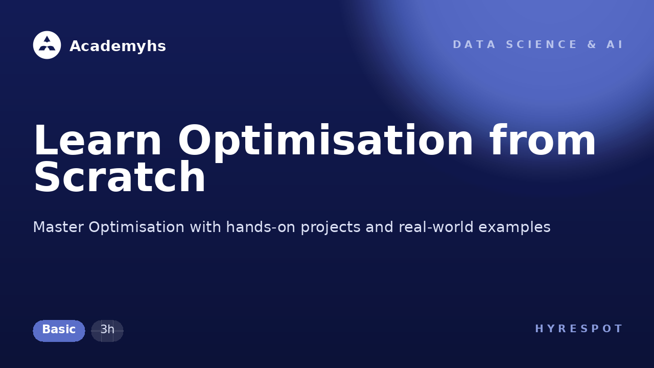 Learn Optimisation from Scratch