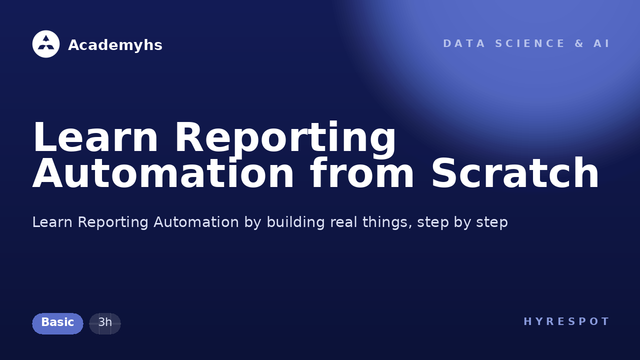 Learn Reporting Automation from Scratch