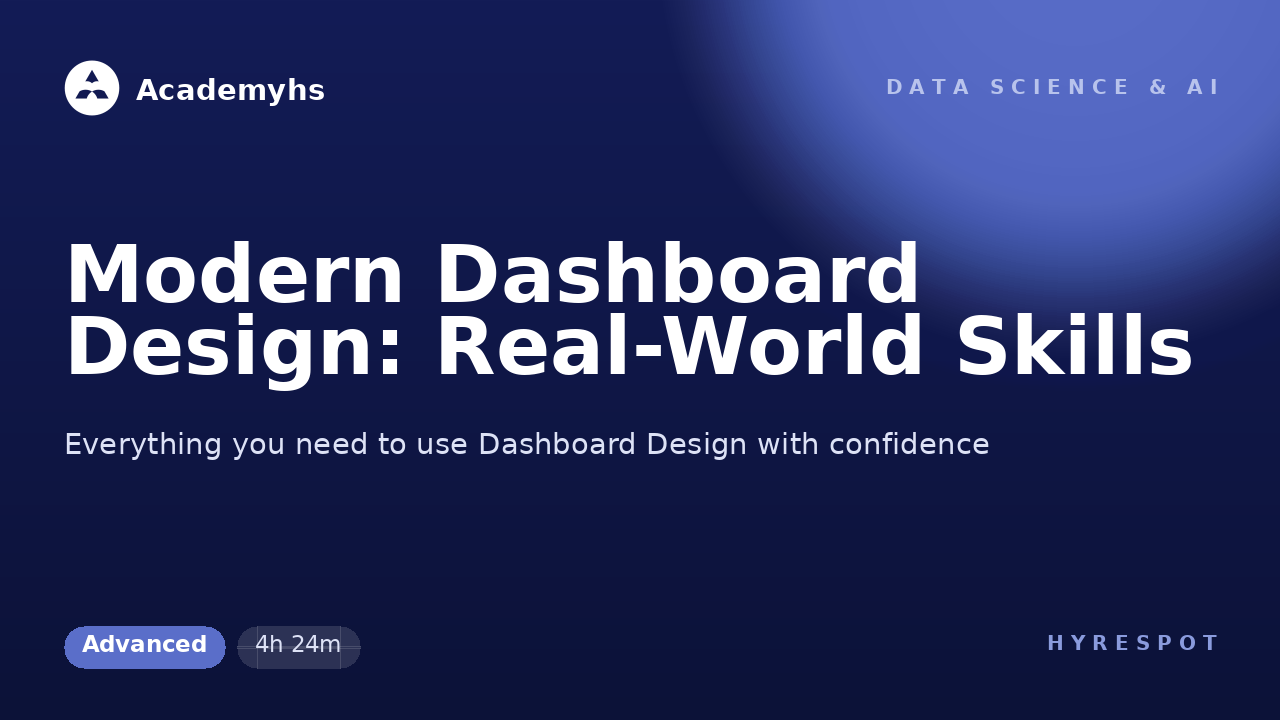 Modern Dashboard Design: Real-World Skills